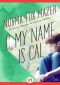 [My Name Is 03] • C, My Name Is Cal